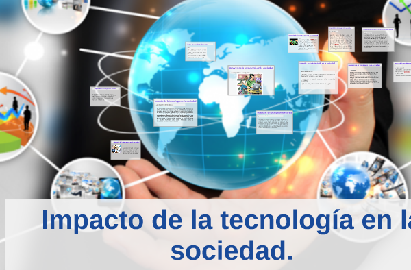 El impacto de la tecnología en la sociedad actual
